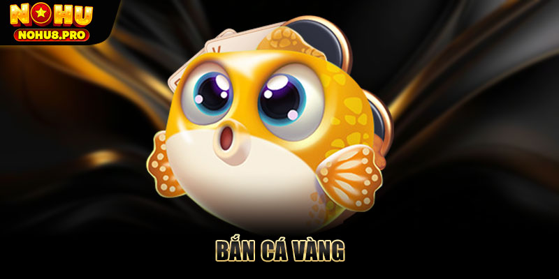 Chơi bắn cá vàng - Chinh phục Jackpot tại cổng game Nohu